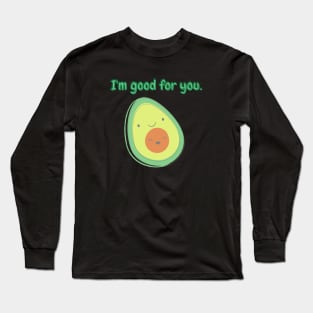 I'm Good For You Long Sleeve T-Shirt